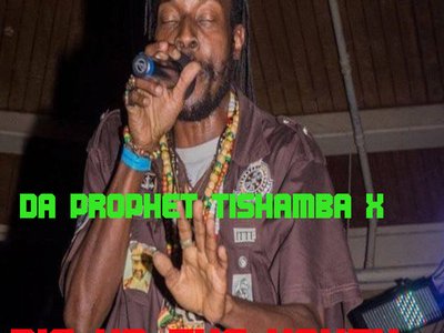 DA PROPHET TISHAMBA- X photo