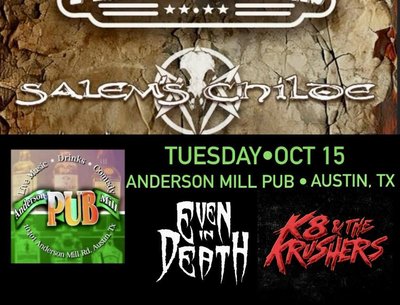 10/15 Anderson Mill Pub — Austin TX w/Salem's Childe , Even in Death & K8 & The Krushers