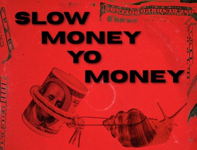 Slow Money - Yo Money