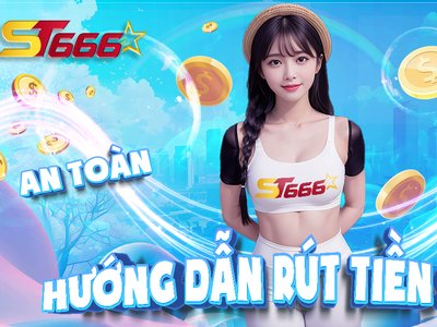 Hướng dẫn rút tiá»n ST666 nhanh chóng, dá»… dà ng cho ngưá»i má»›i