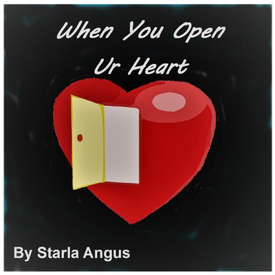 when you open ur heart