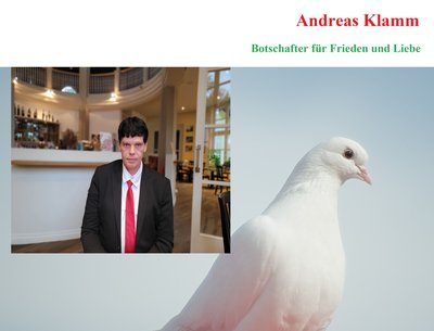 Botschafter für Frieden und Liebe by Andreas Klamm