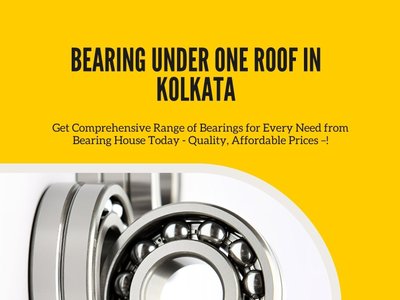 Your Trusted Destination - Bearing Under One Roof in Kolkata