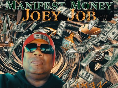 NEW JOEY JOB SINGLE "MANIFEST MONEY" OUT NOW ON ALL DIGITAL PLAFORMS!! #MONEY #MANIFESTMONEY