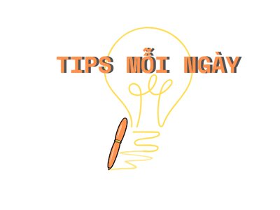 Tips Mỗi Ngày photo
