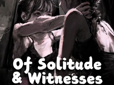 Of Solitude And Witnesses photo