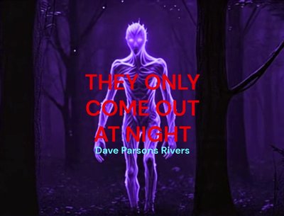 They Only Come Out At Night pic