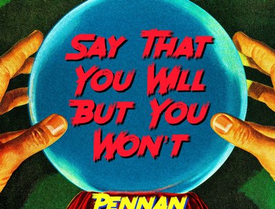 Artwork for 'Say That You Will But You Won't
