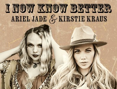 I Now Know Better - Kirstie Kraus, Ariel Jade