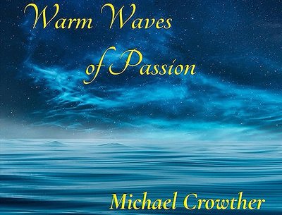 Warm Waves Of Passion - The new Lite Jazz EP by Michael Crowther