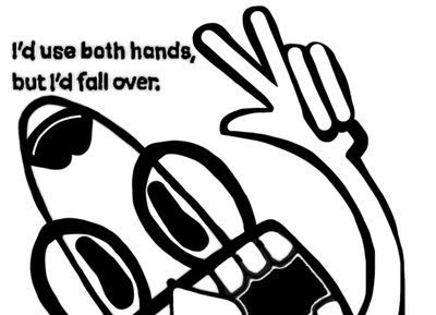 I’d use both hands,
but I’d fall over.
#bobogolem