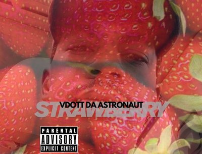 New Mixtape out now tittled "Strawberry" by Vdott Da Astronaut streaming now on iHeart Radio