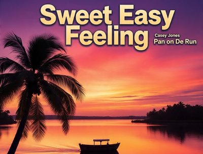Sweet Easy Feeling/ Casey Jones and Pan on de Run