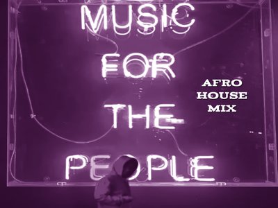 Music For The People (Afro House Mix)