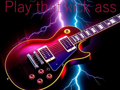 Play That Kick Ass ...