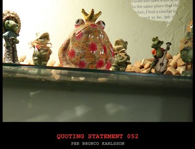 Quoting Statement 052 by Per Bronco Karlsson
