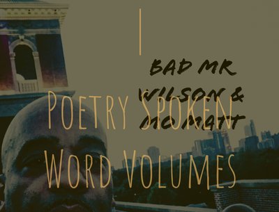 Bad Mr Wilson and Mo Matt Poetry Spoken Word Vol 1-10