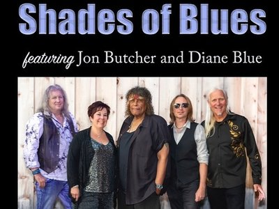 Shades of Blues - featuring Diane Blue & Jon Butcher with members of Once an Outlaw band!