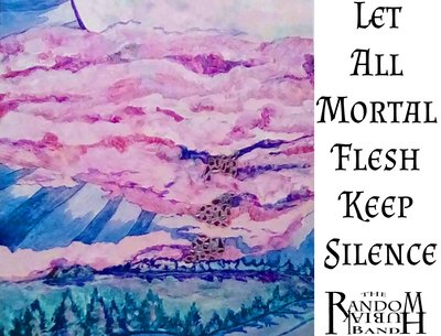 Official Artwork for "Let All Mortal Flesh Keep Silent"