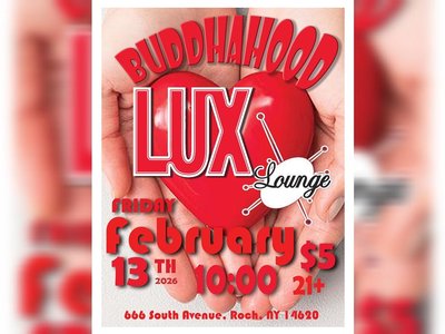 Fri. Feb. 13th LUX w. BuddhaHood