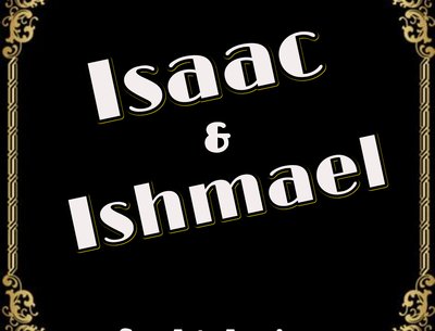 ISAAC&ISHMAEL2