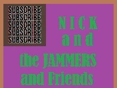 NICK AND THE JAMMERS and FRIENDS photo