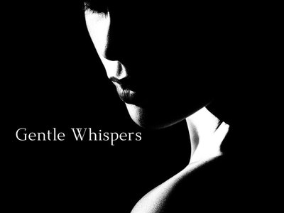 Gentle whispers