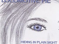 Locomotive Pie CD "Hiding In Plain Sight", released 2008.