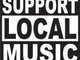 SUPPORT LOCAL MUSIC