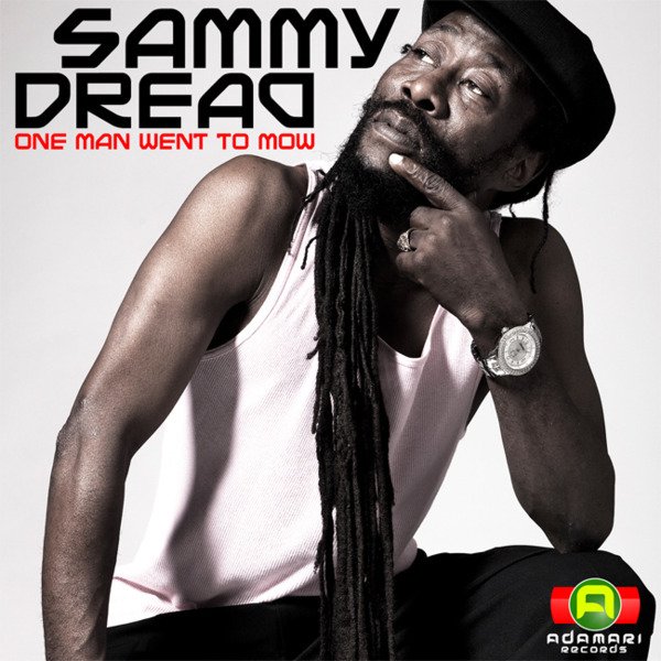One Man Went To Mow by Sammy Dread | ReverbNation