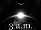 3 a.m.