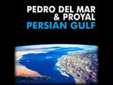 Pedro Del Mar & Proyal - Persian Gulf