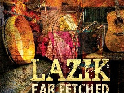 Lazik Album Far Fetched