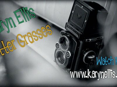Watch Karyn's music video, Bitter Grasses, at http://www.karynellis.com/videos/
