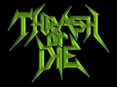 Thrash Or Die photo
