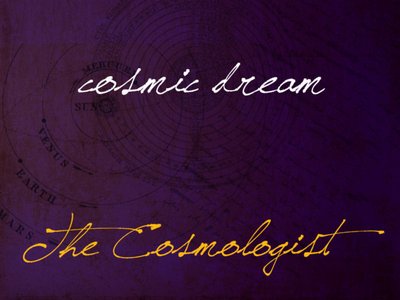 Cosmic dream 