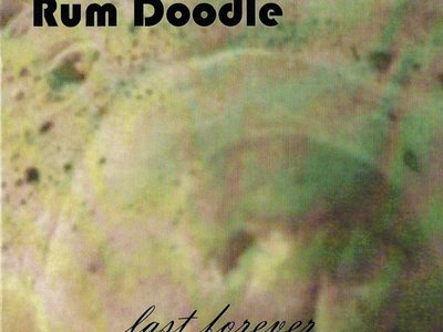 `last forever` a new album by Rum Doodle download on amazon