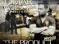 Omar Wilson "The Product" Mixtape