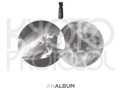 "An Album" out now. Visit http://kyotoprotocol.spinshop.com to buy.