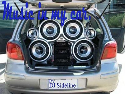 Music in my car.