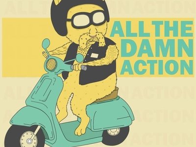 All The Damn Action photo