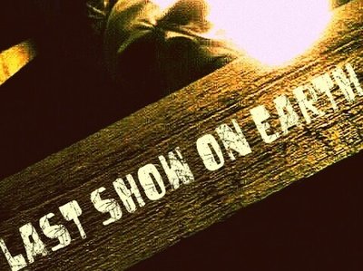 Last Show On Earth photo