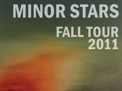MINOR STARS FALL 2011 TOUR