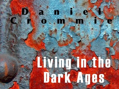 Living in the Dark Ages