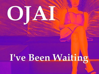 Ojai_I've Been Waiting