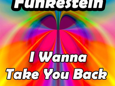 Funkestein_I Wanna Take You Back
