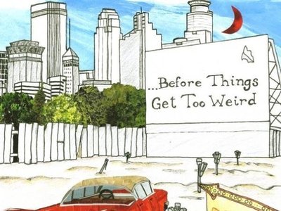 Before Things Get Too Weird-2010