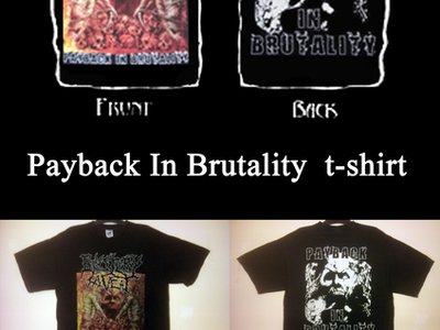 Payback In Brutality t-shirt