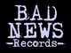 WE ARE BAD NEWS...