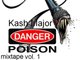 What started it all: Poison 1 @ datpiff.com/kash-major-poison-vol-1-mixtape.135328.html